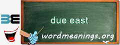 WordMeaning blackboard for due east